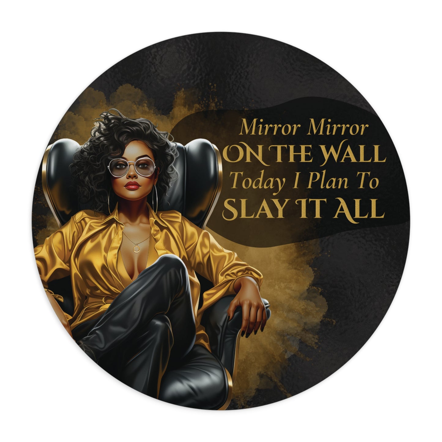 Mirror Mirror on the wall today I plan to slay it all Mouse Pad