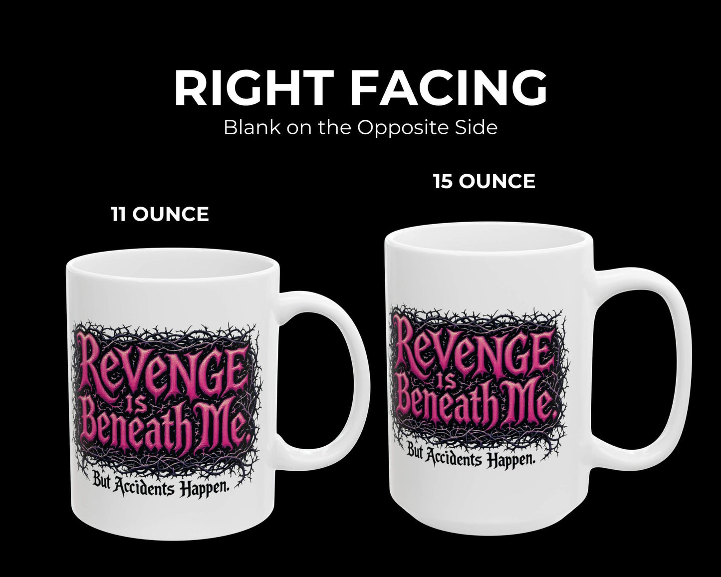 Revenge is Beneath Me Mug – But Accidents Happen