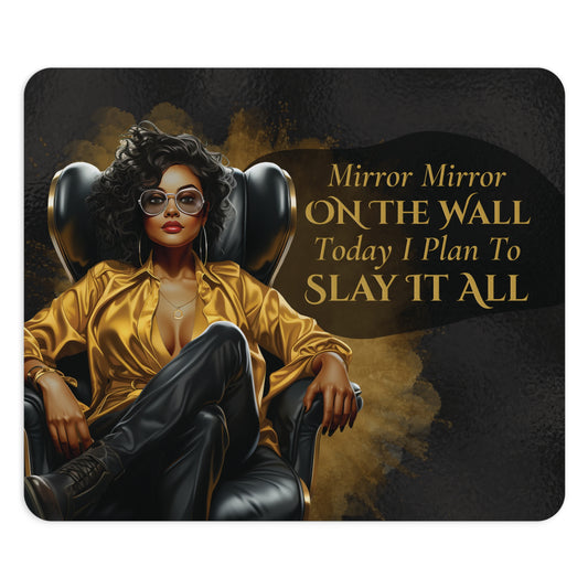 Mirror Mirror on the wall today I plan to slay it all Mouse Pad