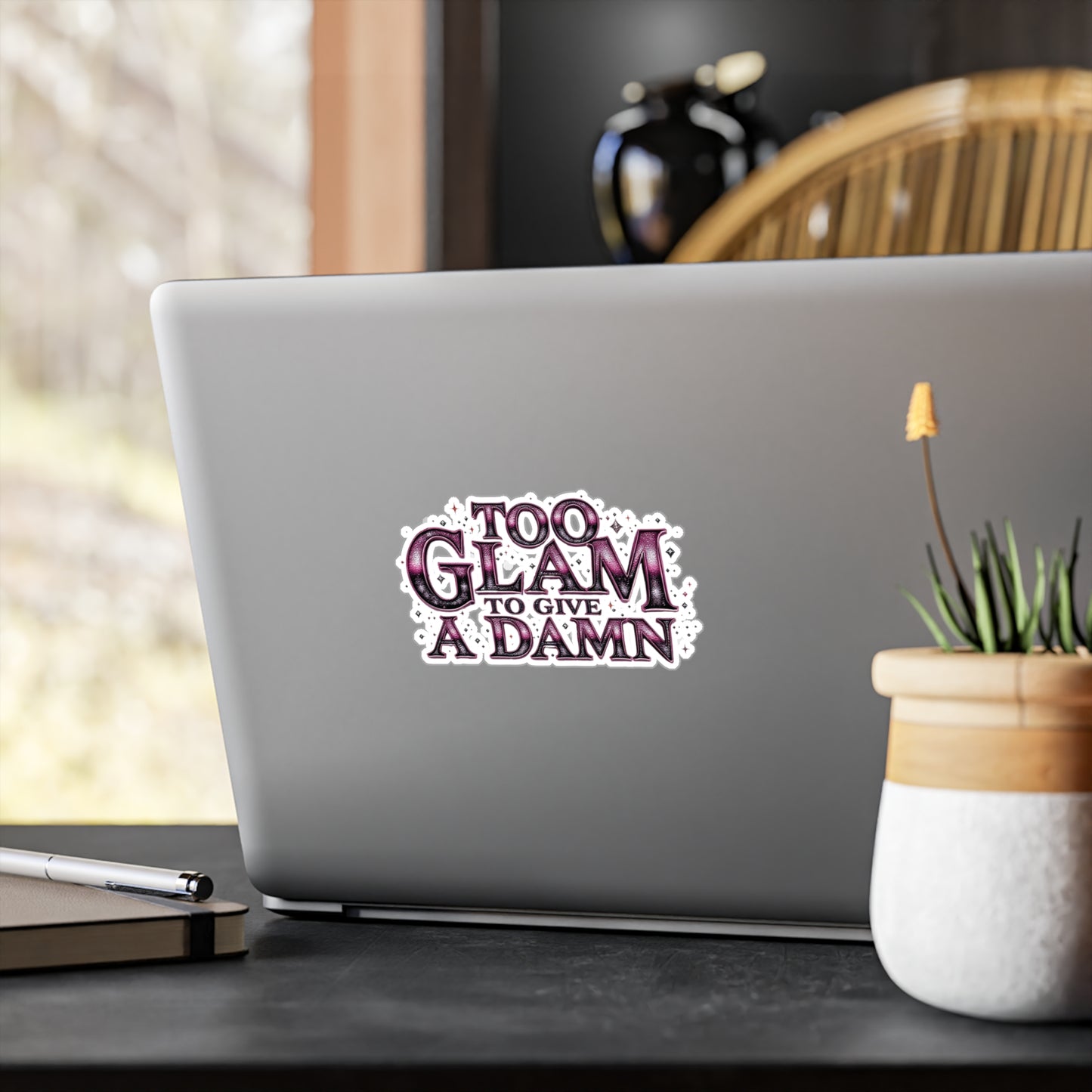 Too Glam to Give a Damn Vinyl Decal