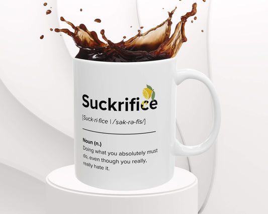 Suckrifice Definition Mug – Doing It Anyway Since Forever