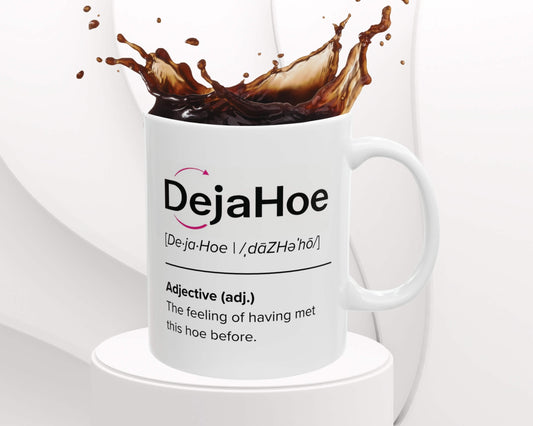 DejaHoe Definition Mug – Funny Coffee Mug for Petty Professionals