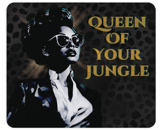 Queen of Your Jungle Mousepad