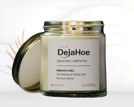 DejaHoe Candle – Burn That Memory. Again.