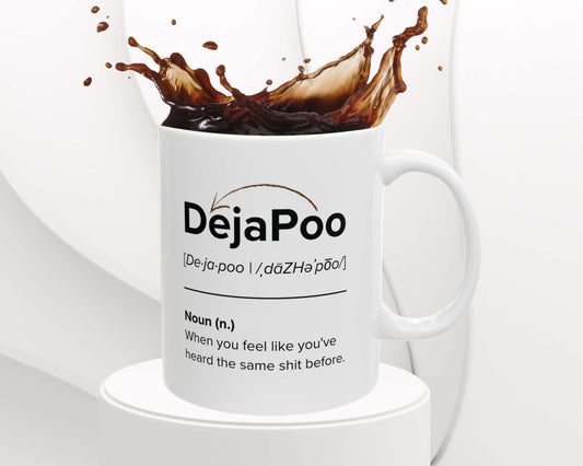 DejaPoo Definition Mug – Same Sh*t, Different Sip