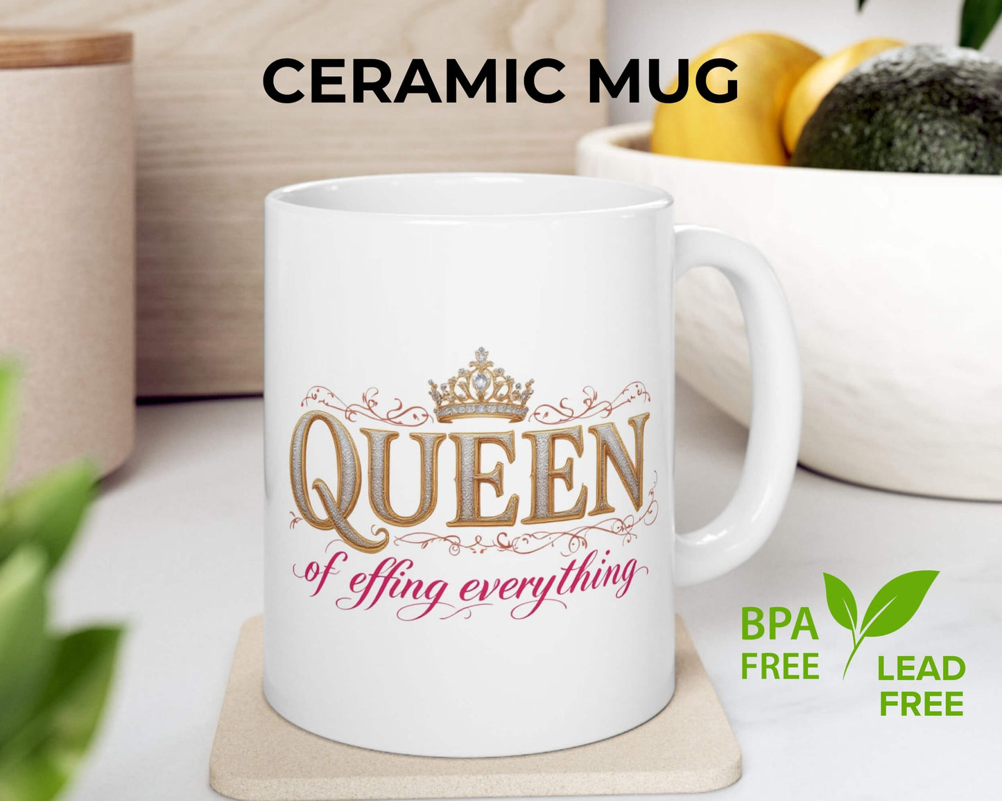 Queen of Effing Everything Mug – Reign Starts With Caffeine