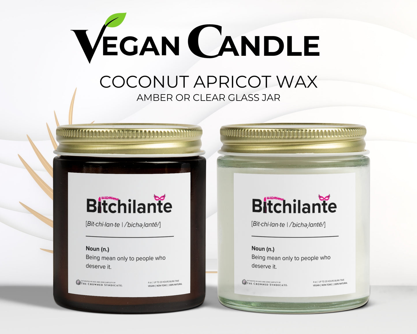 Bitchilante Candle – Light It Up. Burn It Down.