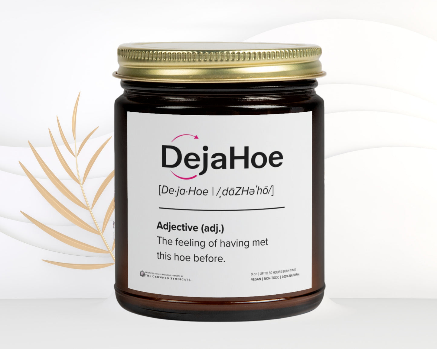 DejaHoe Candle – Burn That Memory. Again.