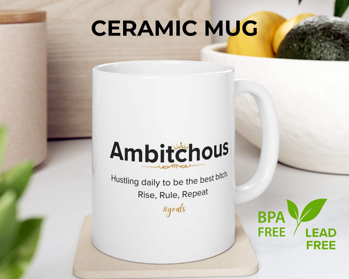 Ambitchous Mug – Hustle Hard. Rule Harder.