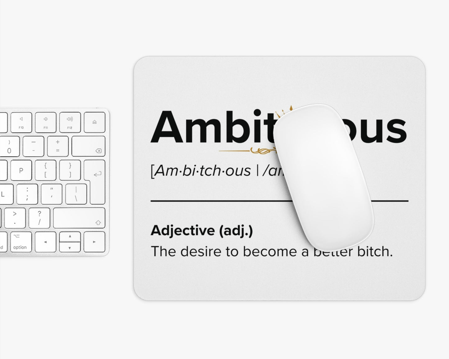 Ambitchous Mouse Pad – Not Competing. Just Dominating.
