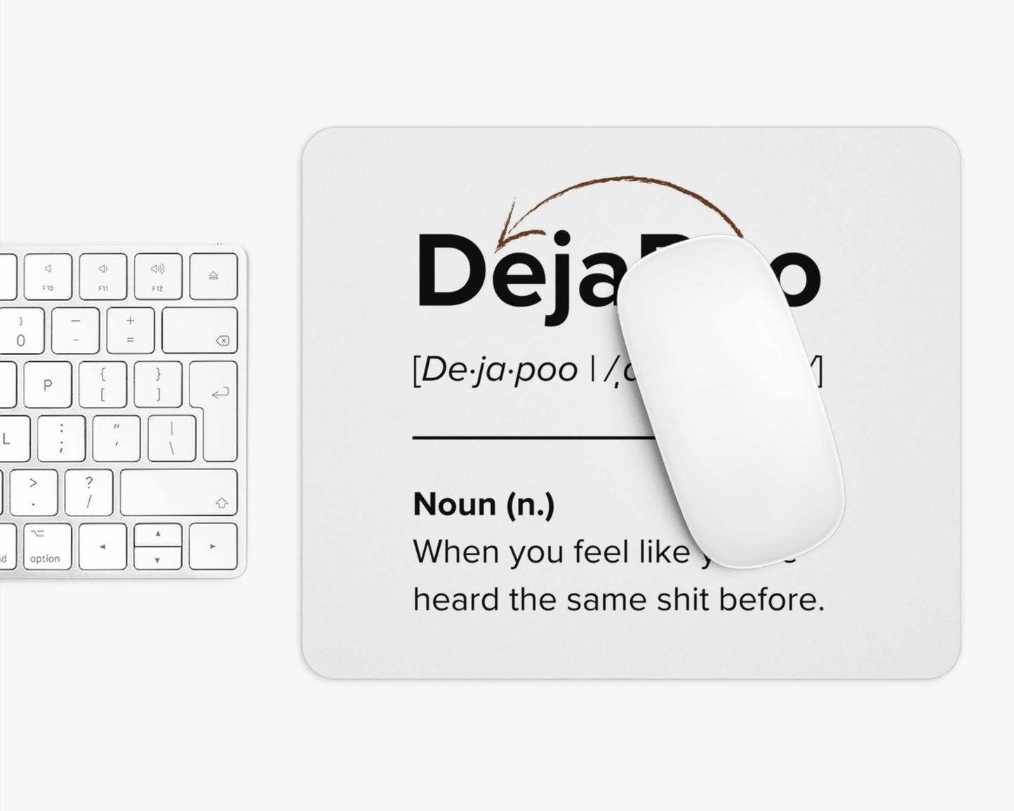 DejaPoo Mouse Pad – Heard That Sh*t Before