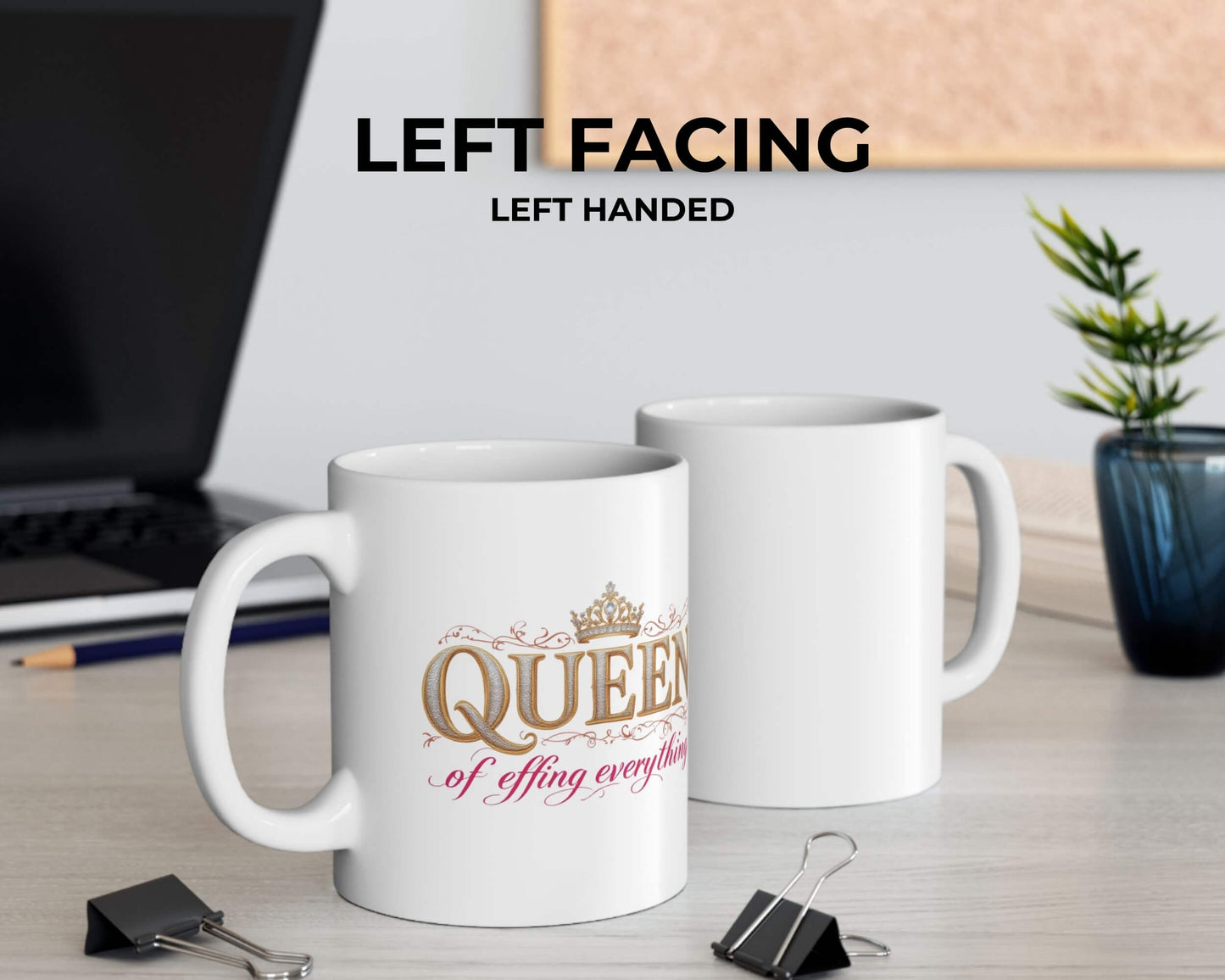 Queen of Effing Everything Mug – Reign Starts With Caffeine