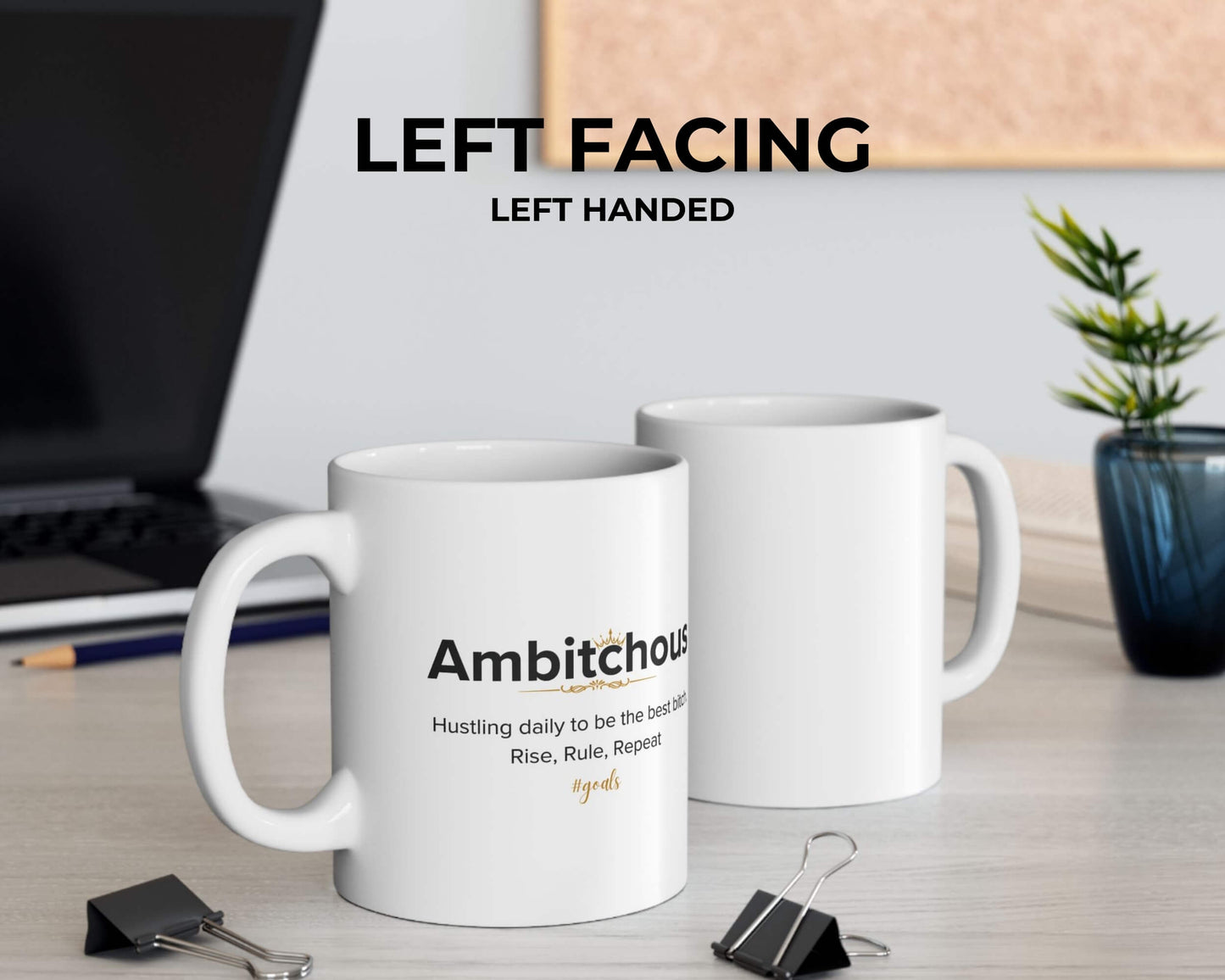 Ambitchous Mug – Hustle Hard. Rule Harder.
