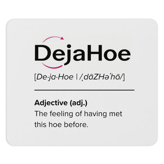 DejaHoe Mouse Pad – Repeating Offenders Welcome