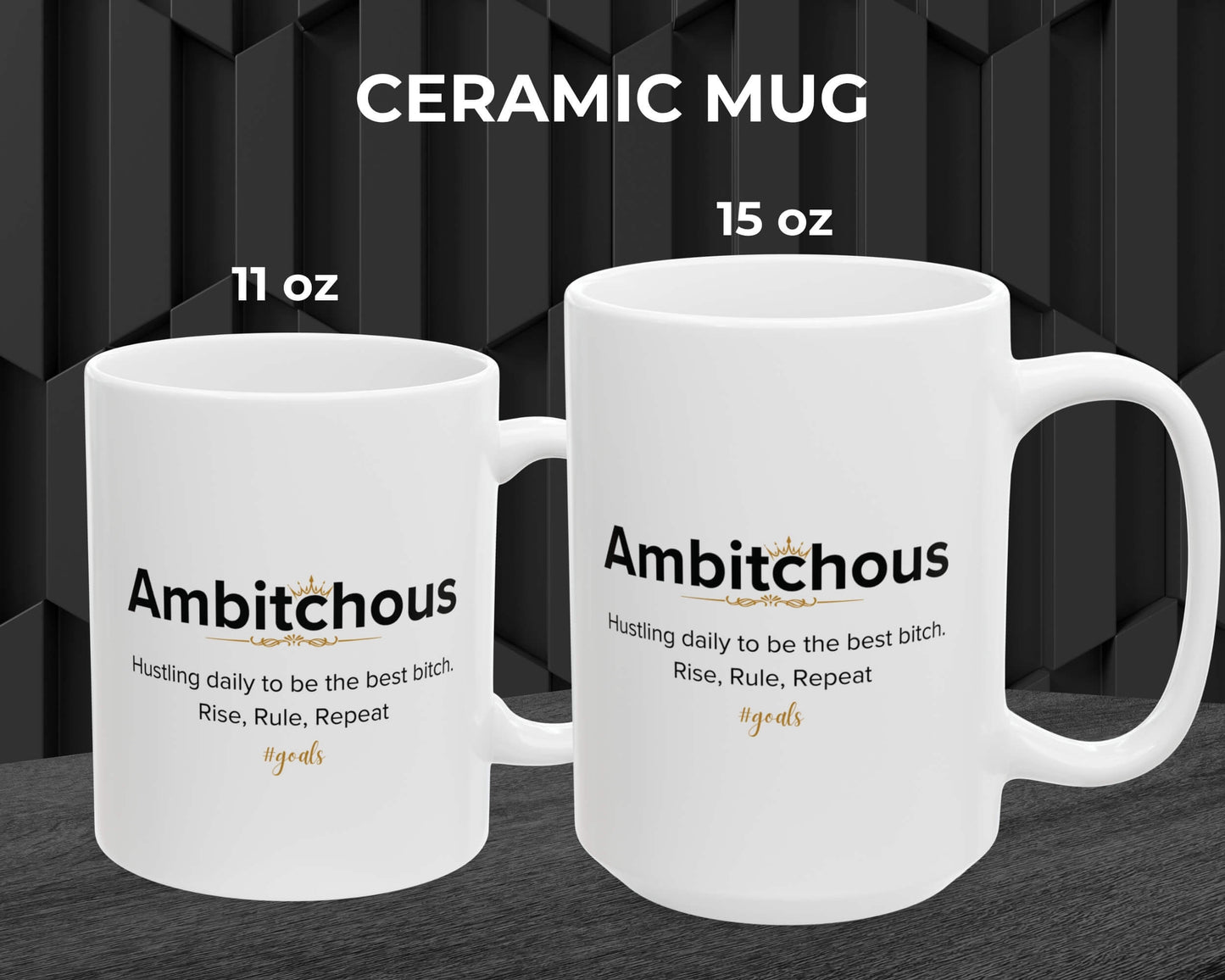 Ambitchous Mug – Hustle Hard. Rule Harder.