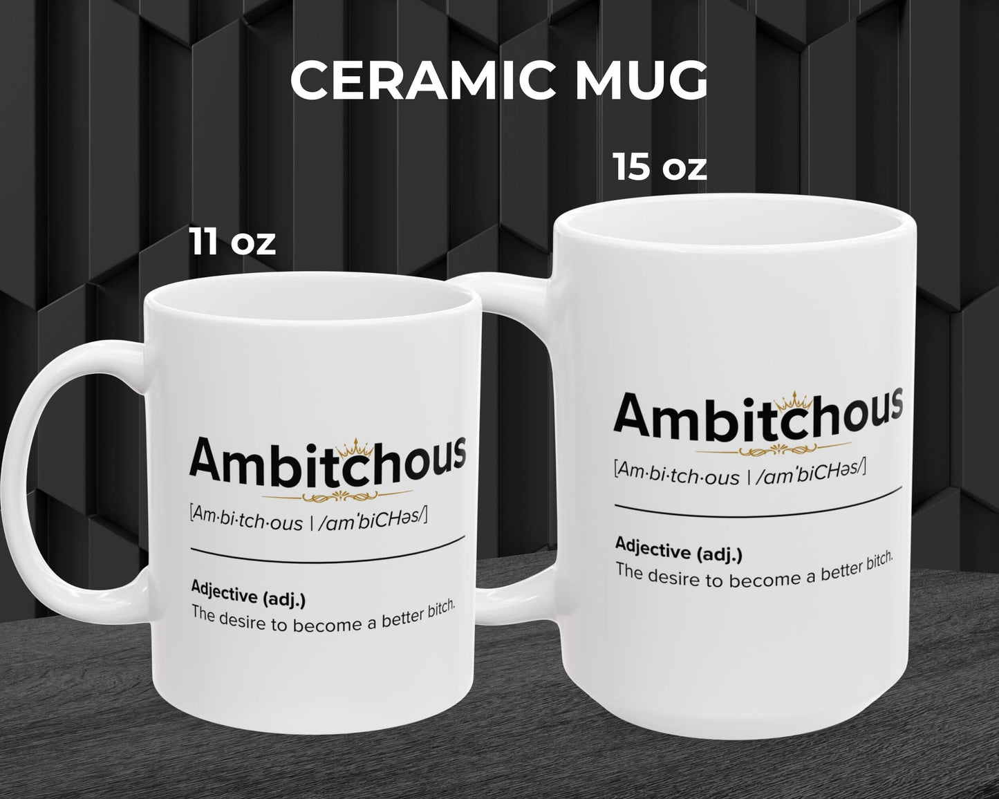 Ambitchous Definition Mug – The Desire to Become a Better Bitch