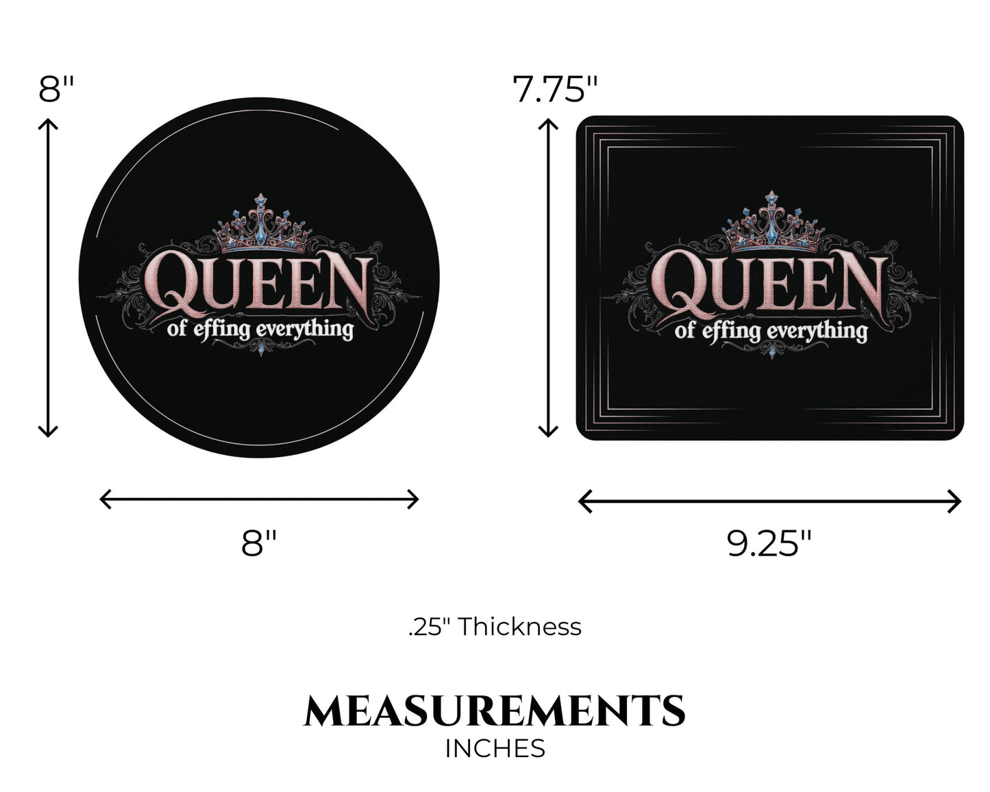 Measurements of a round and square black sign with 'QUEEN of effing everything' text.