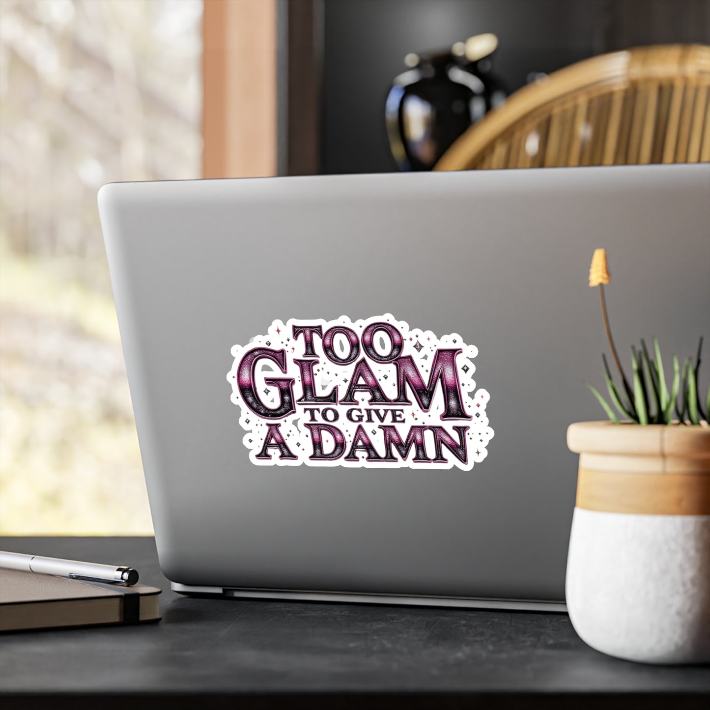 Too Glam to Give a Damn Vinyl Decal