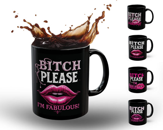Bitch Please, I’m Fabulous Mug – Five Ways to Be Unbothered