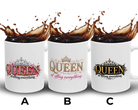 Queen of Effing Everything Mug – Reign Starts With Caffeine