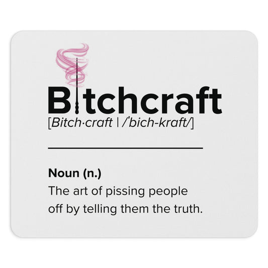 Bitchcraft Mouse Pad – Mastering the Art of Brutal Honesty