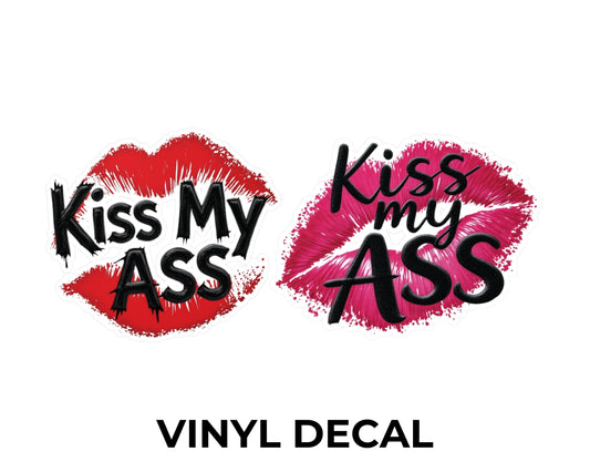 Kiss My Ass Vinyl Decal