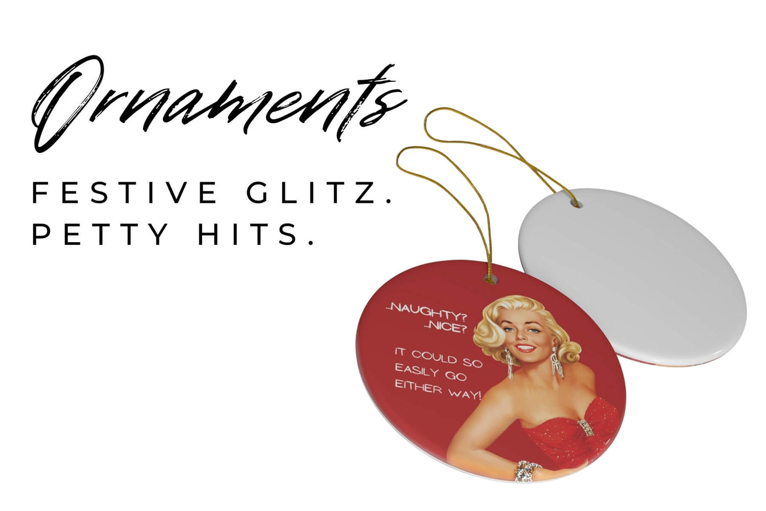 RetroGlare holiday ornaments by The Crowned Syndicate — vintage glam with bold, cheeky punchlines.