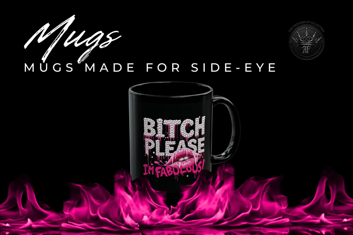Crowned AF Mugs