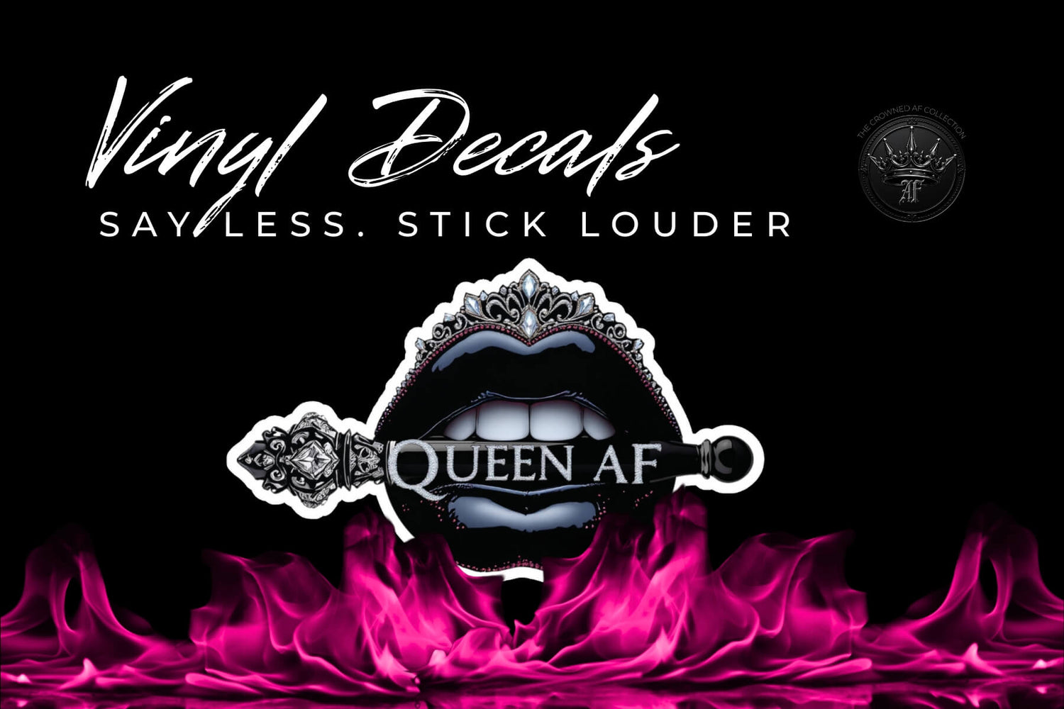 Crowned AF Vinyl Decals
