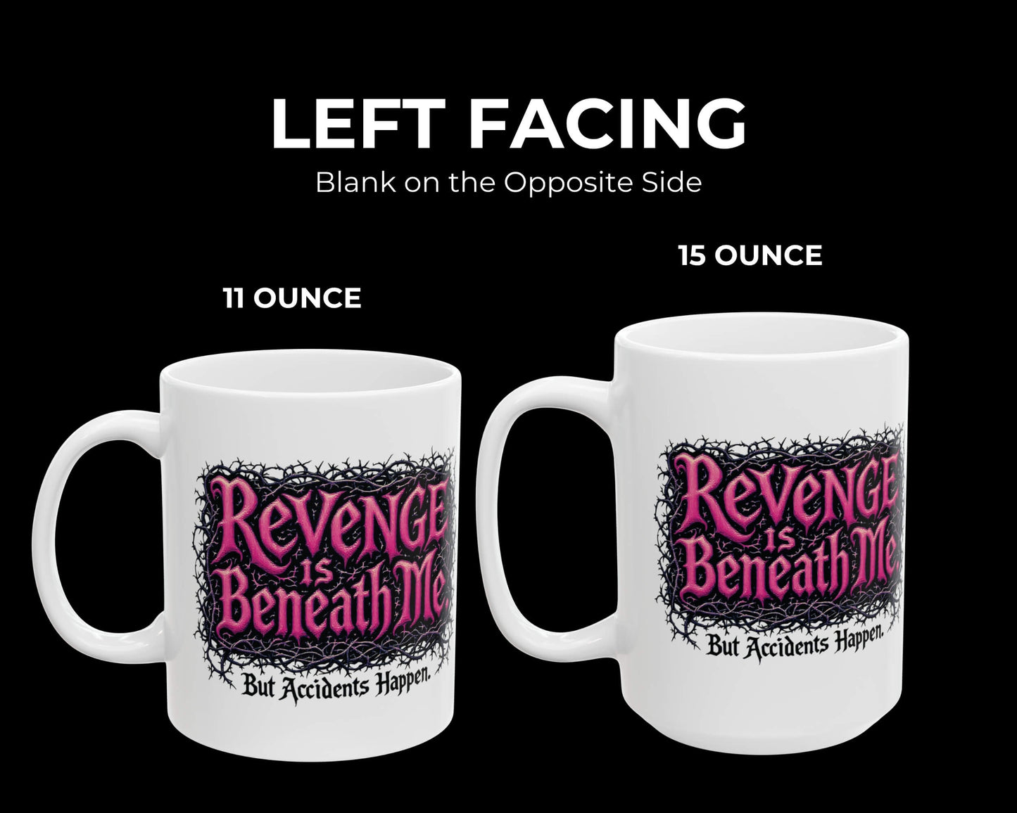 Revenge is Beneath Me Mug – But Accidents Happen