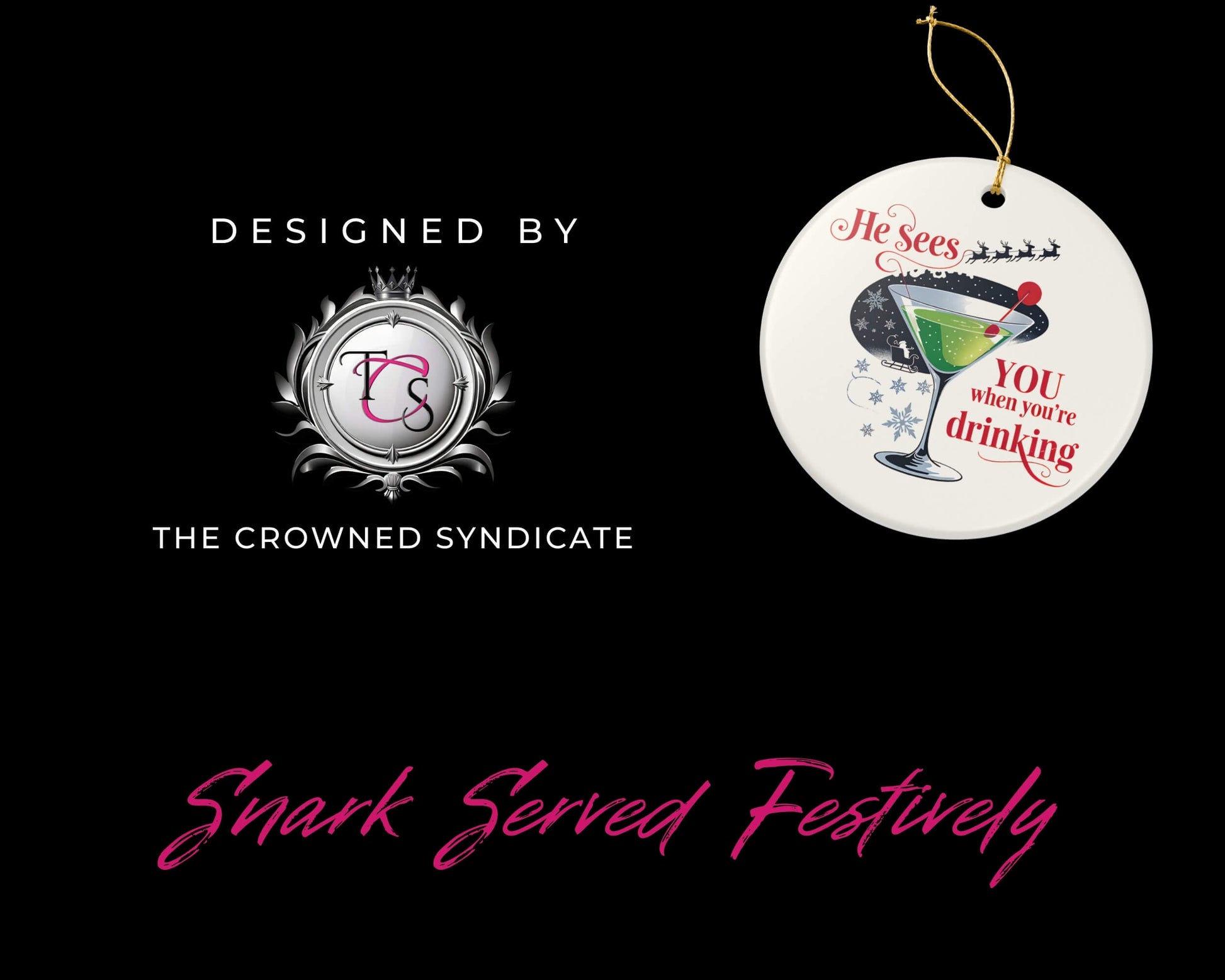 Decorative ornament with cocktail graphic and text, branded by The Crowned Syndicate on a black background.