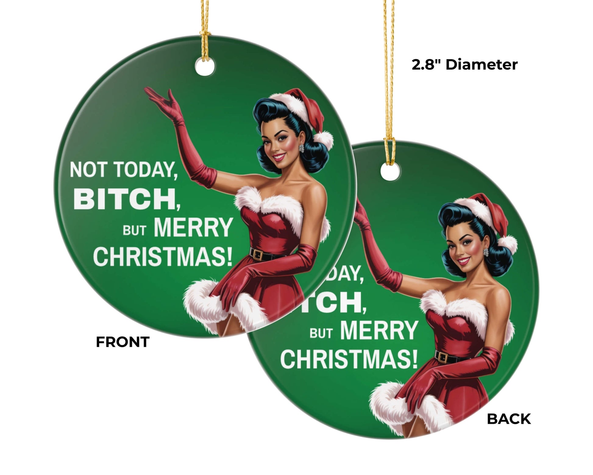 Christmas ornament with a woman in a Santa outfit and humorous text on a green background.