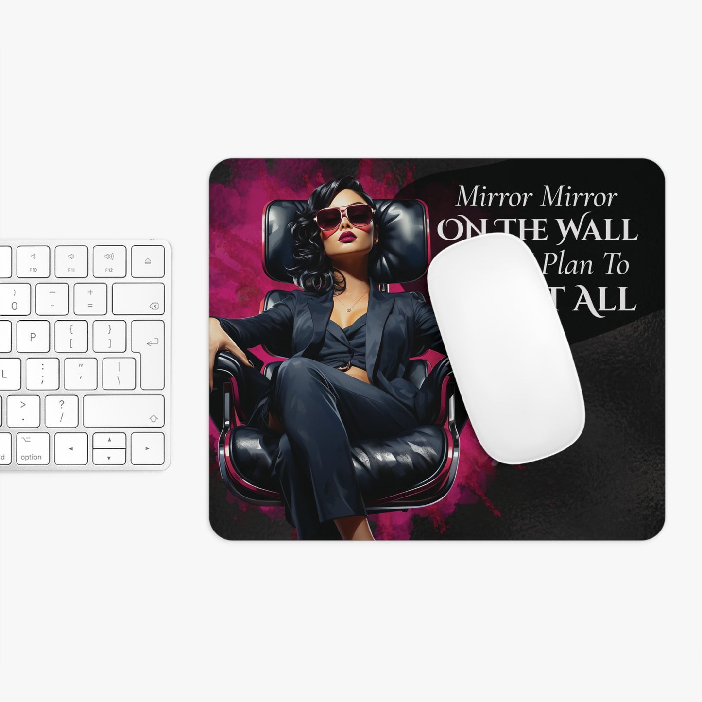Pink Mirror Mirror on the wall today I plan to slay it all Mouse Pad