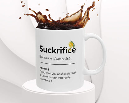 Suckrifice Definition Mug – Doing It Anyway Since Forever