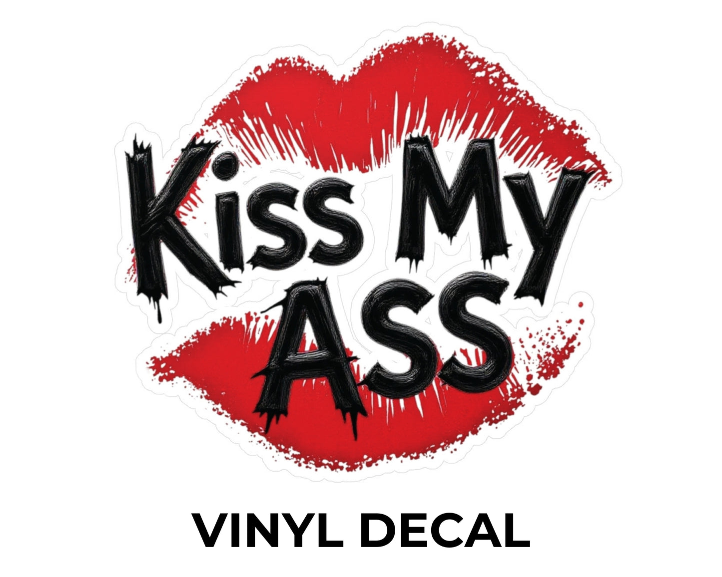 Kiss My Ass Vinyl Decal