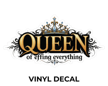 Queen of Effing Everything Vinyl Decal