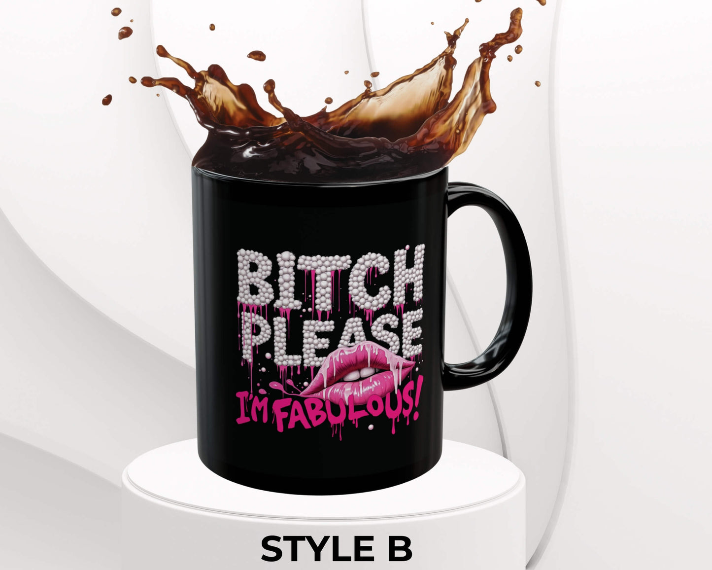 Bitch Please, I’m Fabulous Mug – Five Ways to Be Unbothered