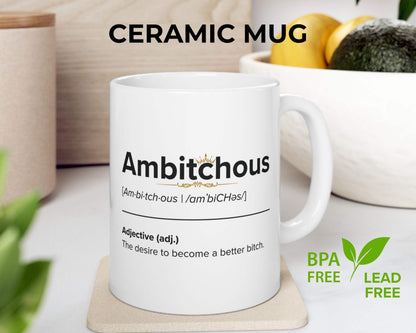 Ambitchous Definition Mug – The Desire to Become a Better Bitch