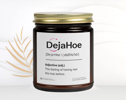 DejaHoe Candle – Burn That Memory. Again.