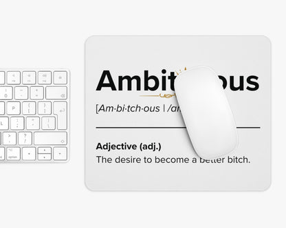 Ambitchous Mouse Pad – Not Competing. Just Dominating.