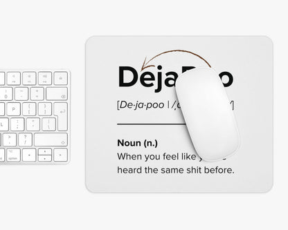 DejaPoo Mouse Pad – Heard That Sh*t Before