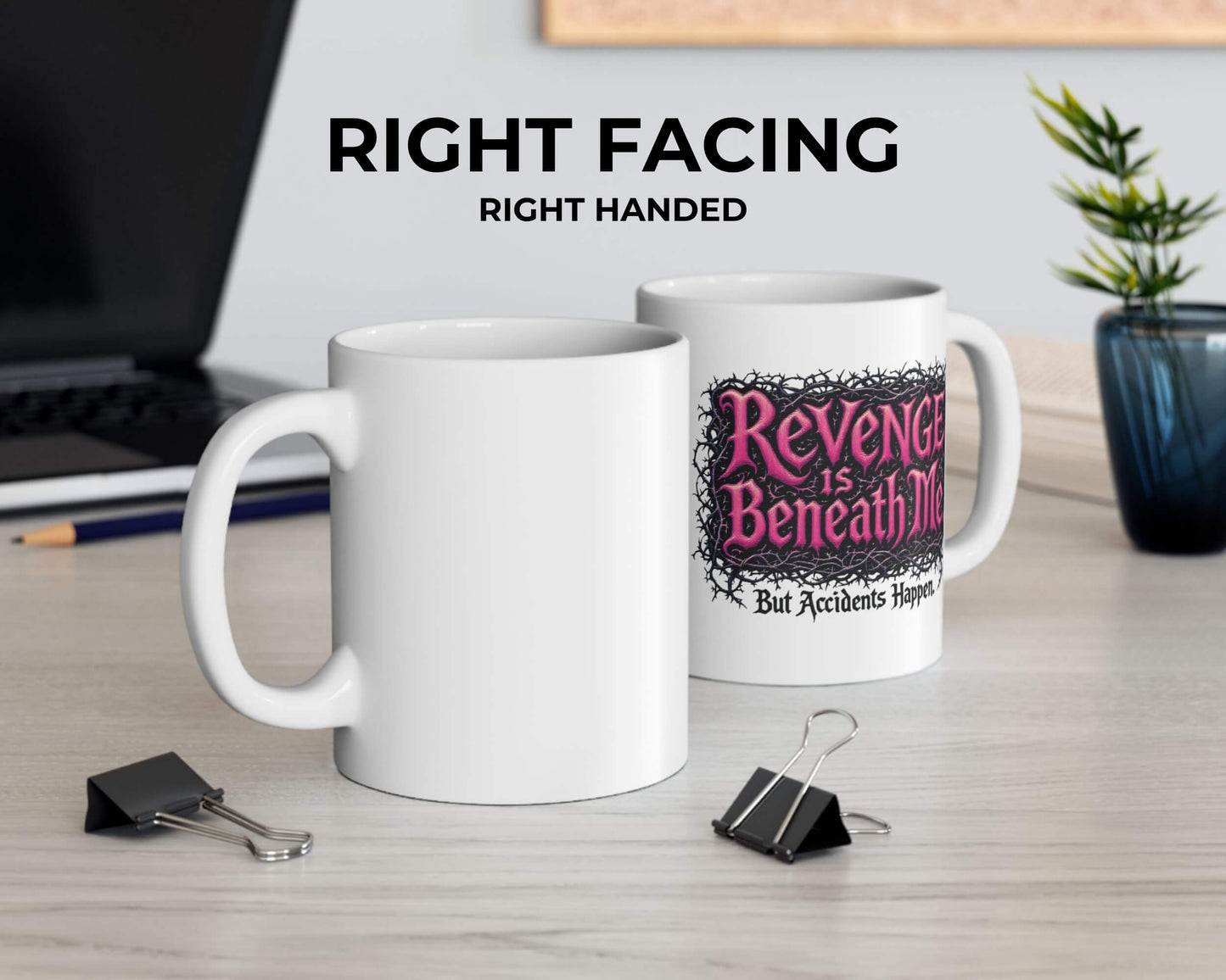 Revenge is Beneath Me Mug – But Accidents Happen