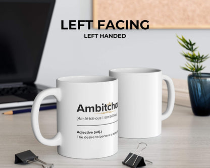 Ambitchous Definition Mug – The Desire to Become a Better Bitch