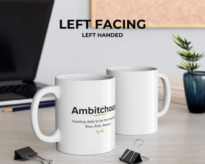 Ambitchous Mug – Hustle Hard. Rule Harder.