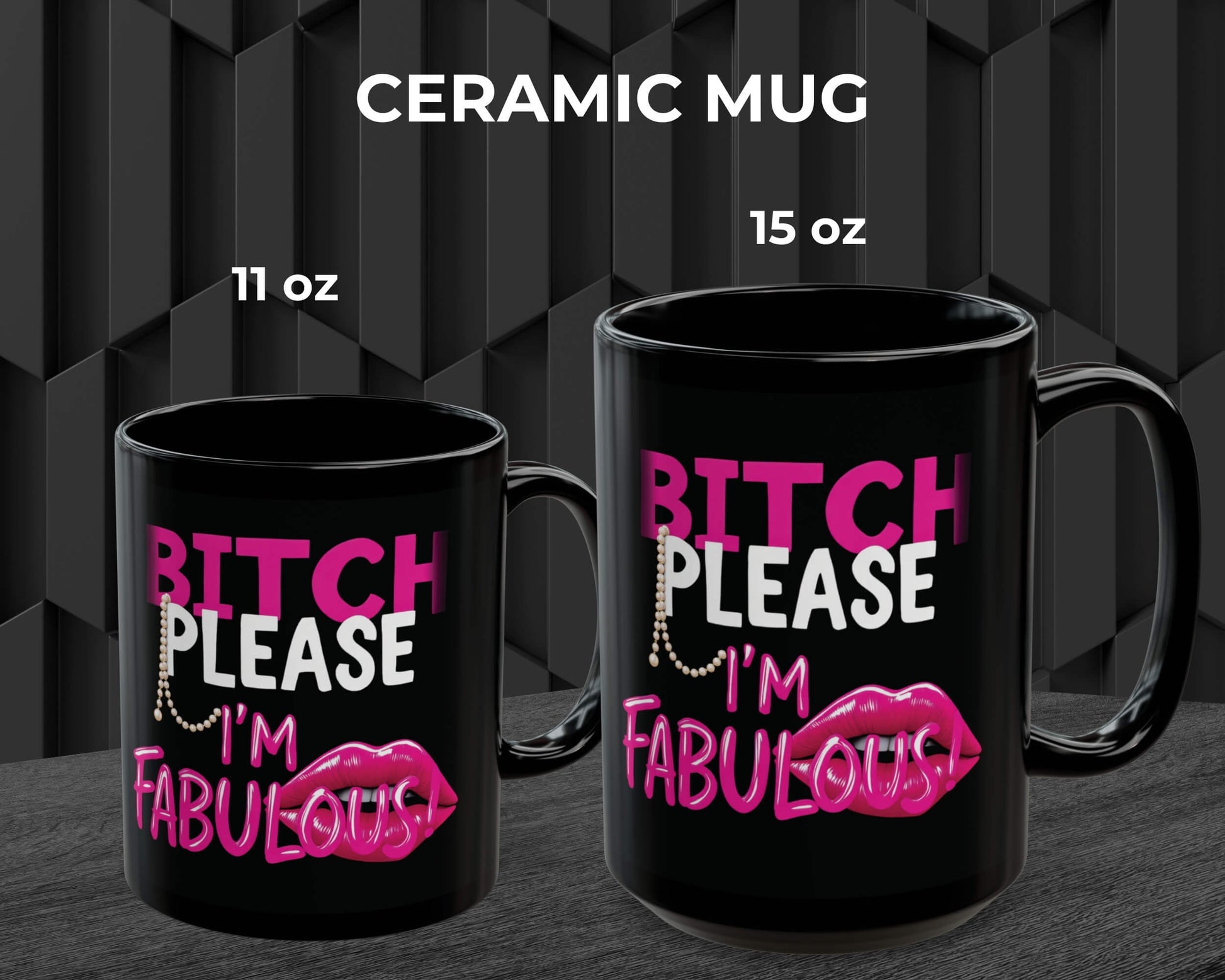 Black ceramic mug with 'Bitch Please I'm Fabulous' text on a dark background