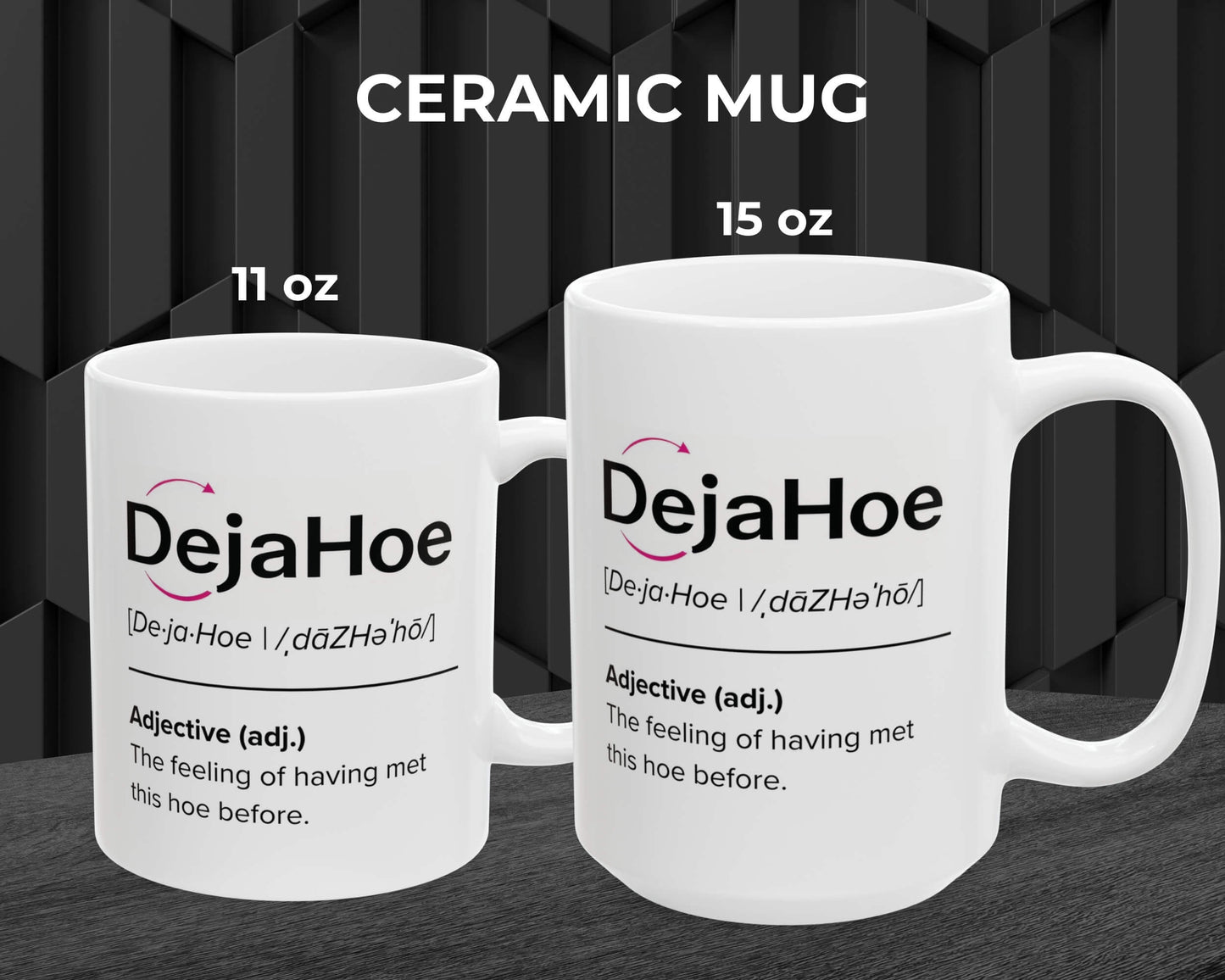 DejaHoe Definition Mug – Funny Coffee Mug for Petty Professionals