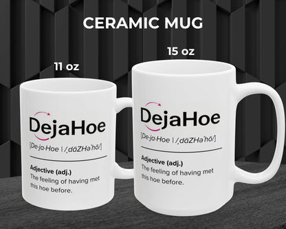 DejaHoe Definition Mug – Funny Coffee Mug for Petty Professionals