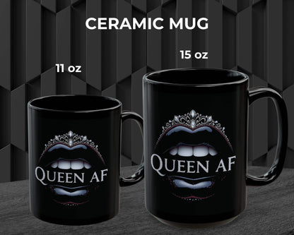 Queen AF Mug – Sip Like Royalty, Sass Like a Legend