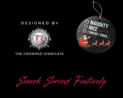 Naughty, Nice, I Swear I Tried | Funny Holiday Ornament | Playful Christmas Décor
