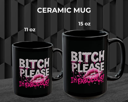 Bitch Please, I’m Fabulous Mug – Five Ways to Be Unbothered